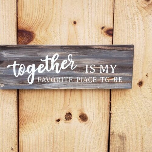 Together Is My Favorite Place To Be Sign