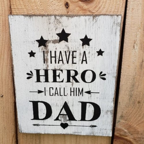 I Have a Hero I Call Him Dad Oak Wood Sign